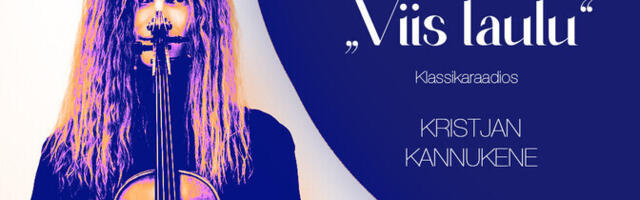 Otse kell 14: Klassikaraadio kontserdisarjas "Viis laulu" esineb Kristjan Kannukene