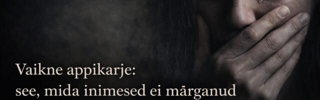 Vaikne appikarje: see, mida inimesed ei märganud enne, kui oli liiga hilja