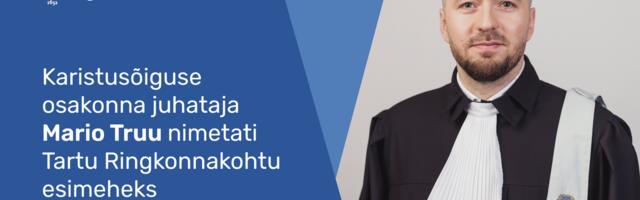 Karistusõiguse osakonna juhataja Mario Truu nimetati Tartu Ringkonnakohtu esimeheks